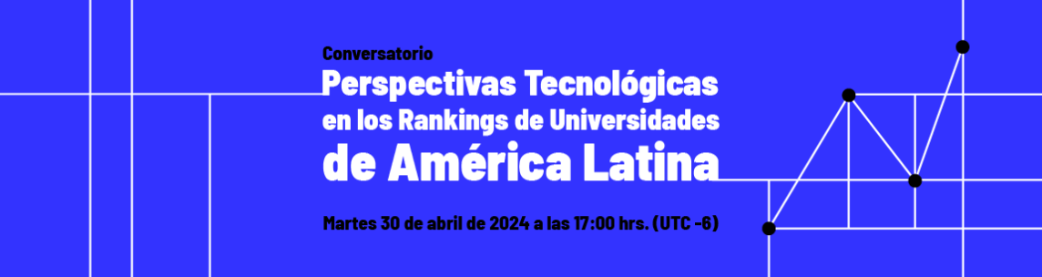 Perspectivas Tecnológicas en los Rankings de Universidades de América Latina