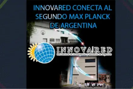Innovared Conecta al Segundo Max Planck de Argentina
