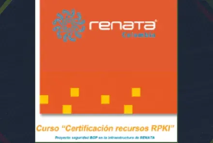 Curso "Certificación recursos RPKI", proyecto seguridad BGP en la infraestructura de RENATA