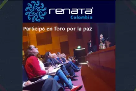 RENATA participó en foro por la paz de Colombia