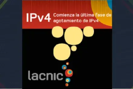 LACNIC anuncia el inicio de la fase final de agotamiento de IPv4