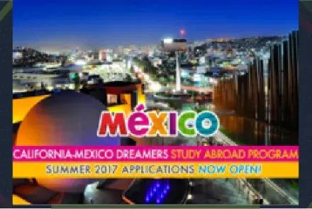 Convocatoria dirigida a los “Dreamers” para que participen en el programa “Summer 2017 California-Mexico Dreamers Study Abroad Program
