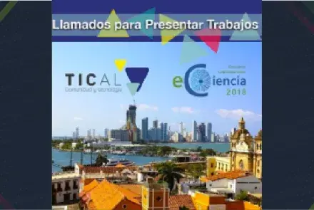 TICAL2018 y 2º Encuentro Latinoamericano de e-Ciencia abren llamados para presentar trabajos