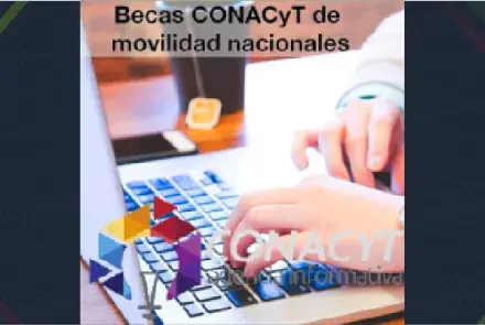 Programa de becas de movilidad para becarios Conacyt nacionales