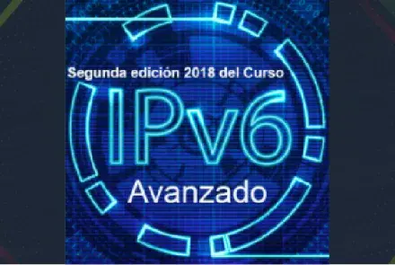 Abiertas las inscripciones para la segunda edición 2018 del Curso IPv6 Avanzado