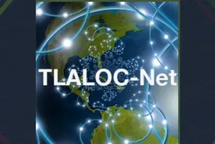 TLALOC-Net, la red de investigación aplicada en clima y de los procesos físicos que controlan terremotos y volcanes