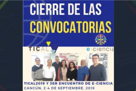 Fin del plazo: cierran este martes las convocatorias de TICAL2019 y el 3er Encuentro Latinoamericano de e-Ciencia