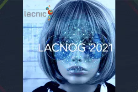 Participa y envía tu propuestas para presentar en LACNOG 2021