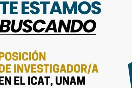 Convocatoria para ocupar una posición de investigador/a en el ICAT-UNAM