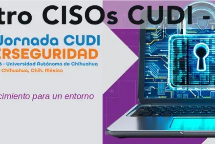 CUDI y REUNA reúnen a los CISOs de la región para blindar la ciberseguridad universitaria