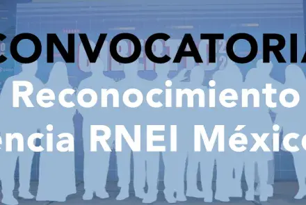Convocatoria: Reconocimientos a la Excelencia  "RNEI México 2026"
