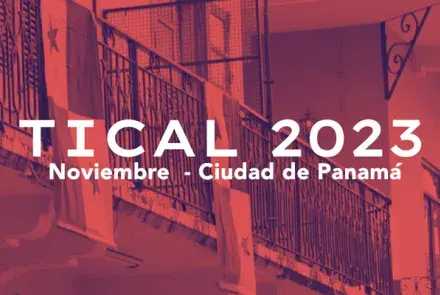 Reserva la fecha! La Conferencia TICAL se realizará en noviembre, en Panamá